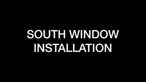 Construction - South window installation
