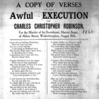 A Copy of Verses on the Awful Execution of Charles Christopher Robinson, For the Murder of his Sweetheart, Harriet Segar, of Ablow Street, Wolverhampton, August 26th. 